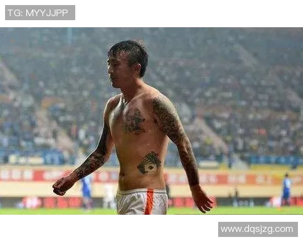 满身纹身的国足球星深度剖析他的人生经历与球场风采